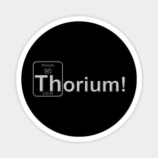 Thorium! Magnet